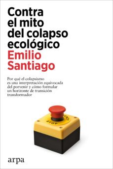 contra el mito del colapso ecologico (ebook)-emilio santiago-9788419558206