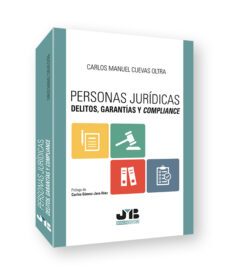 personas jurídicas. delitos, garantías y compliance-carlos manuel cuevas oltra-9788419580306