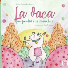 la vaca que perdio sus manchas-virginia carmona escribano-9788419602206