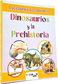 enciclopedia ilustrada dinosaurios y  la prehistoria-9788419616906