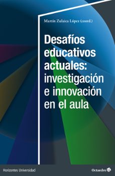 desafios educativos actuales: investigacion e innovacion en el aula (ebook)-9788419690906