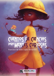 cuentos de ciencias para mentes curiosas-francisco de sales lopez fernandez-9788419762306