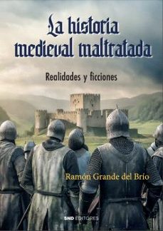 la historia medieval maltratada-ramon grande del brio-9788419764706