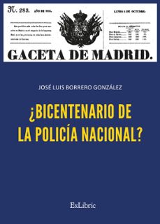 (i.b.d.) ¿bicentenario de la policia nacional?-jose luis borrero gonzalez-9788419827906
