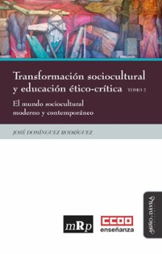 transformacion sociocultural y educacion etico-critica. tomo 2 (ebook)-josé domínguez rodríguez-9788419830906