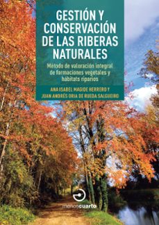 gestion y conservacion de las riberas naturales-ana isabel magide herrerro-juan andres oria de rueda-9788419964106