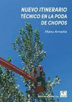 nuevo itinerario tecnico en la poda de chopos-manu arrastia-9788420013206