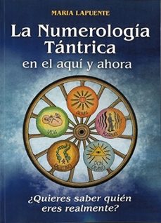 la numerologia tantrica en el aqui y ahora-maria lapuente padro-9788420307206