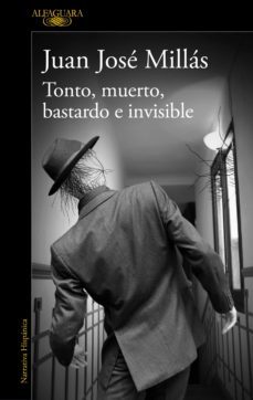 tonto, muerto, bastardo e invisible (ebook)-juan jose millas-9788420499406