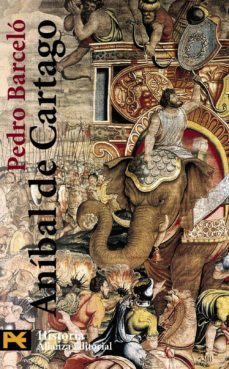 anibal de cartago: un proyecto alternativo a la formacion del imp erio romano-pedro barcelo-9788420635606
