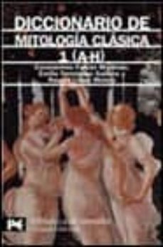 diccionario de mitologia clasica (vol.1)-raquel lopez melero-constantino falcon martinez-emilio fernandez galiano-9788420636306