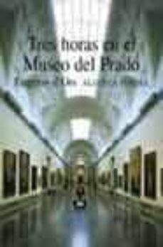 tres horas en el museo del prado-eugenio d ors-9788420679006