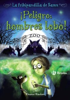 la frikipandilla de samu 1: ¡peligro: hombres lobo!-eleanor hawken-9788421678206