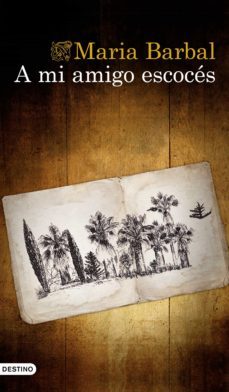 a mi amigo escoces-maria barbal-9788423355006