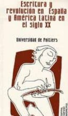 escritura y revolucion en españa y en america latina en el siglo xx-9788424506506