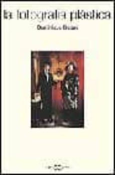 la fotografia plastica-dominique baque-9788425219306