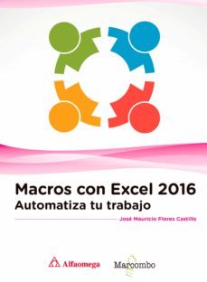 macros con excel 2016. automatiza tu trabajo (ebook)-jos� mauricio flores castillo-9788426729606