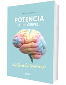potencia el teu cervell, millora la teva vida-sergio colado garcia-9788426740106