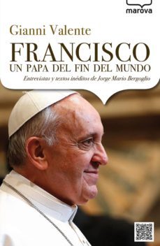 francisco, un papa del fin del mundo-gianni valente-9788426904706