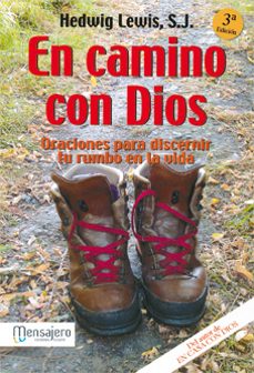 en camino con dios: oraciones para discernir el rumbo de la vida-hedwig lewis-9788427125506