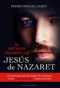 el retrato secreto de jesus de nazaret-pedro miguel lamet-9788427142206