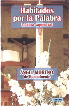 habitados por la palabra: lectura sapiencial-angel moreno de buenafuente-9788427715806