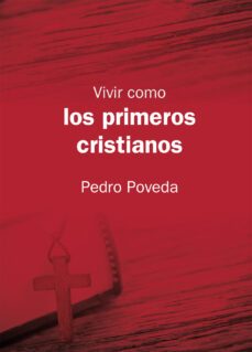 vivir como los primeros cristianos (ebook)-pedro poveda castroverde-9788427721906