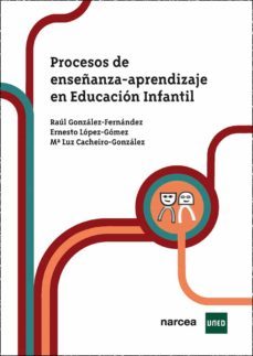 procesos de enseñanza-aprendizaje en educacion infantil (ebook)-raul gonzalez fernandez-ernesto lopez gomez-mº luz cacheiro gonzalez-9788427729506
