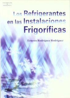 los refrigerantes en las instalaciones frigorificas-ernesto rodriguez rodriguez-9788428328906