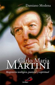 carlos maria martini: magisterio teologico, pastoral-damiano modena-9788428534406