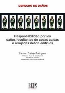 responsabilidad por los daños resultantes de cosas caidas o arrojadas desde edificios-9788429024906