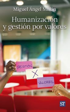 humanización y gestión por valores-miguel angel millan asin-9788429332506