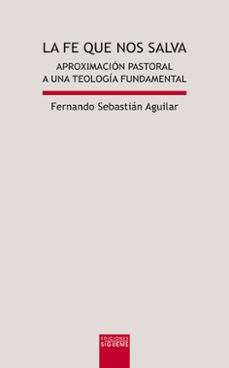fe que nos salva-fernando sebastian aguilar-9788430118106