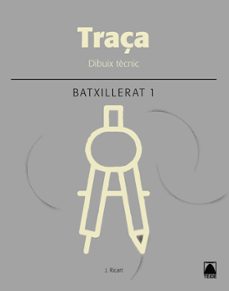 traça dibuix tecnic 1º batxillerat catala ed 2016-9788430753406