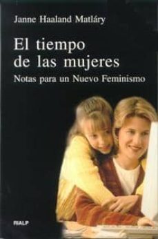el tiempo de las mujeres: notas para un nuevo feminismo-janne haaland matlary-9788432133206