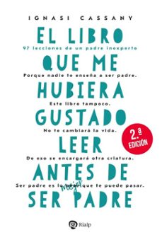 el libro que me hubiera gustado leer antes de ser padre (ebook)-ignasi cassany figa-9788432170706