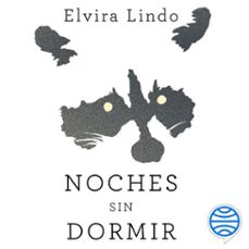 noches sin dormir-elvira lindo-9788432241406