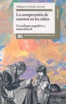 comprension de cuentos en niños:enfoque cognitivo y sociocultural-milagros garate larrea-9788432308406