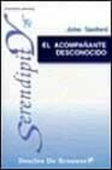 el acompañante desconocido: de como lo masculino y los femenino q ue hay en nosotros afecta a nuestras a nuestra relaciones-john sanford-9788433012906