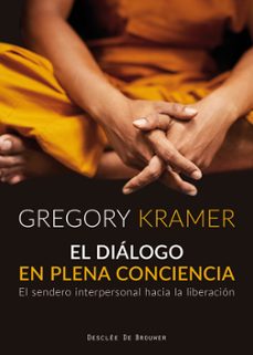 el dialogo en plena conciencia-gregory kramer-9788433029706