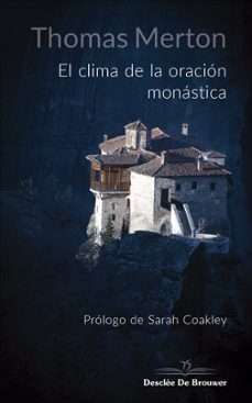 el clima de la oracion monastica-thomas merton-9788433030306