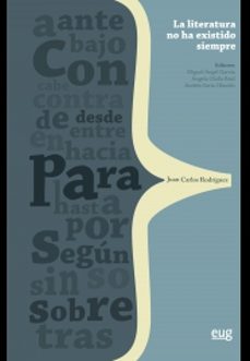 la literatura no ha existido siempre-m.a. garcia-9788433857606