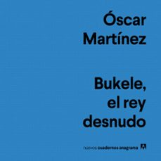 bukele, el rey desnudo (audiolibro)-oscar martinez-9788433950406