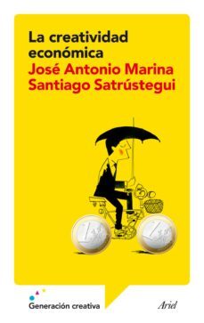 la creatividad economica (ebook)-jose antonio marina-santiago satrustegui-9788434409606
