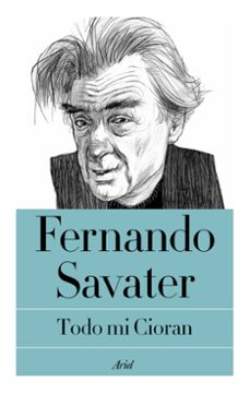 todo mi cioran-fernando savater-9788434429406