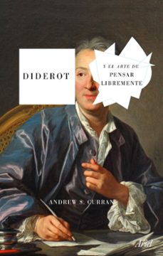 diderot y el arte de pensar libremente-andrew curran-9788434431706