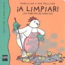 a limpiar: los habitos de cada dia-mª angels comella-anna m. vidal-9788434873506