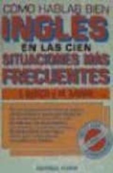 como hablar bien ingles en las cien situaciones mas frecuentes-9788435906906