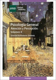 psicologia general i (47101ud21): atencion y percepcion (vol.  ii )-soledad ballesteros jimenez-9788436245806