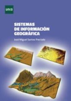 sistemas de informacion geografica (ebook)-jose miguel santos preciado-9788436281606
